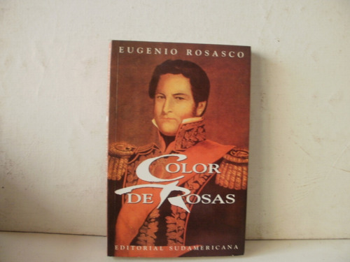  Color De Rosas - Eugenio Rosasco,.     Libro Como Nuevo