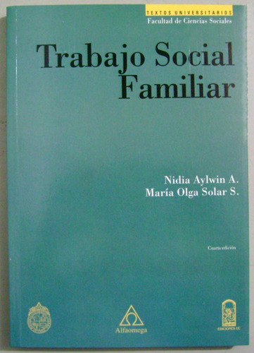 Trabajo Social Familiar 4a Edición/ Nidia Aylwin / Alfaomega