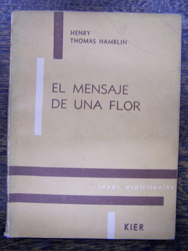 El Mensaje De Una Flor * Henry Thomas Hamblin * Kier *