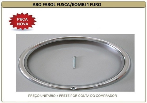 Moldura Aro Farol Fusca / Kombi 75/85 Ferro Crom 1 Furo Par