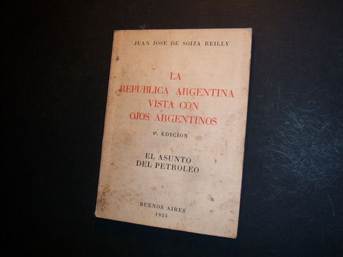 República Argentina Vista Ojos Argentinos. Asunto Petróleo