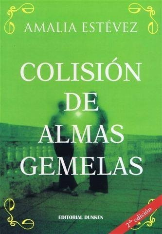 Imagen 1 de 2 de Colision De Almas Gemelas, De Amalia Estevez