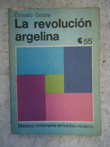La Revolucion Argelina Por Ernesto Goldar Ceal 55 - 1972