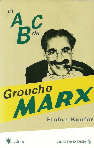 El Abc De Groucho Marx Stefan Kanfer Humor Absurdo