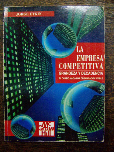 La Empresa Competitiva * Jorge Etkin * Mcgram Hill *