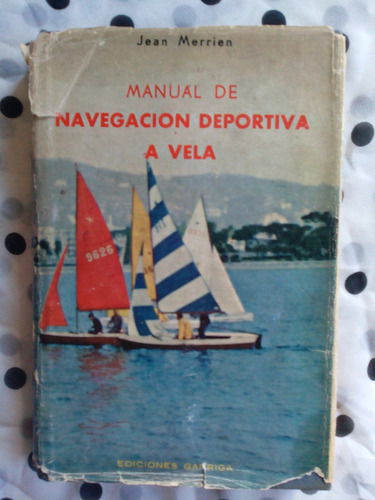 Manual De Navegacion Deportiva A Vela Velero Jean Merrien C1