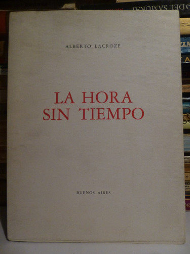 La Hora Sin Tiempo, A Lacroze,1988,1ºedicion,pintura/poesia