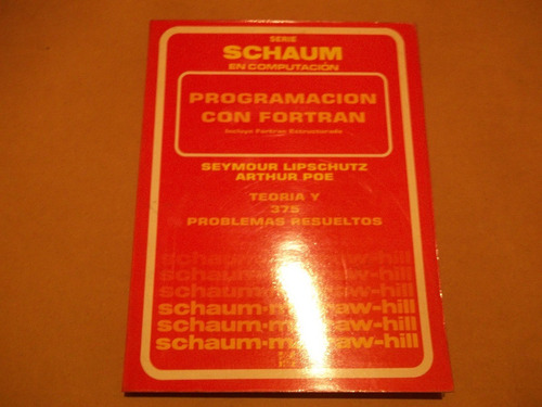 Serie Schaum, Programacion Con Fortran, Lipschutz Y Poe 1986