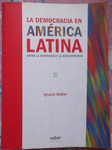La Democracia En América Latina Ignacio Walker 2009