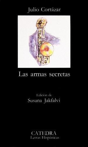 Julio Cortazar Las Armas Secretas Editorial Cátedra