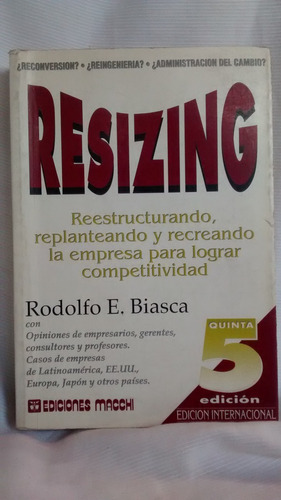 Resizing - Rodolfo E. Biasca - Ediciones Macchi - 1997