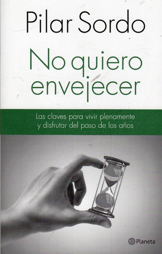 Libro: No Quiero Envejecer / Pilar Sordo