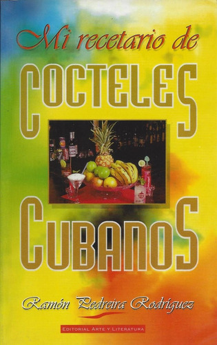 Mi Recetario De Cocteles Cubanos R Ledreira Rodriguez *  A6