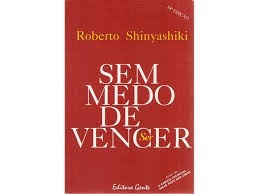 Sem Medo De Vencer - Roberto Shinyashiki