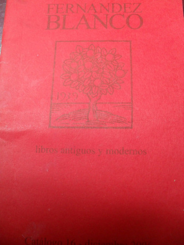 Catálogo 16 Libros Antiguos - Librería Fernández Blanco 2006