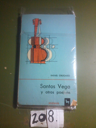 Santos Vega Y Otros Poemas - Rafael Obligado - Ed Huemul