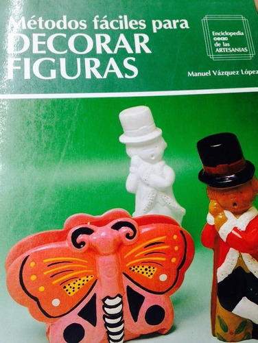 Metodos Faciles Para Decorar Figuras