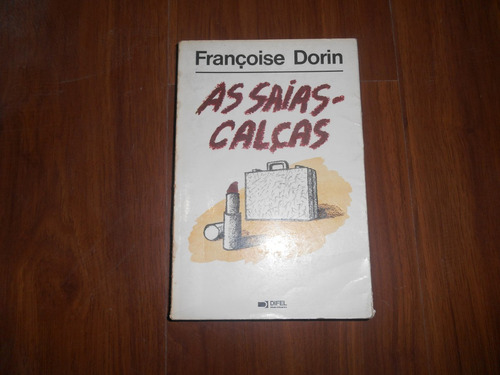 As Saias Calças - Françoise Dorin