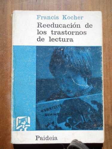 Reeducacion De Los Trastornos De Lectura, Dislexia. Kocher