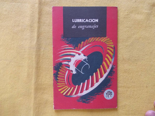 Y. P. F. 'lubricacion De Engranajes' 1962 16 Paginas(ref. 2