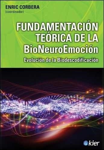 Fundamentacion Teorica De La Bioneuroemocion - Enric Corbera