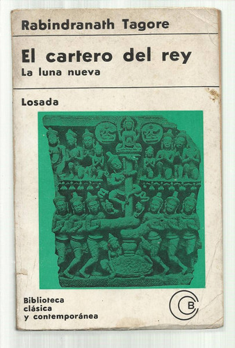 Tagore Rabindranath: El Cartero Del Rey. La Luna Nueva.1967