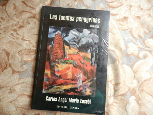 Las Fuentes Peregrinas - Cuentos - Carlos Angel Mario Eusebi