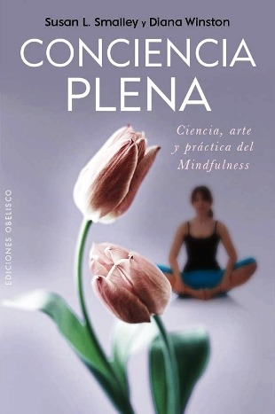 Conciencia Plena - Susan L. Smalley Y Diana Winston