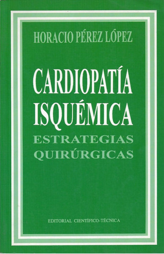 Cardiopatía Isquémica Estrategias Quirúrgicas Cuba D6