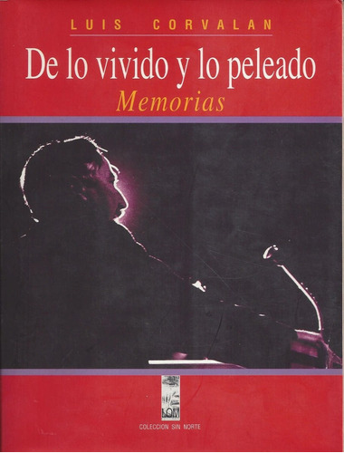 De Lo Vivido Y Lo Peleado Memorias Luis Corvalan Chile A5