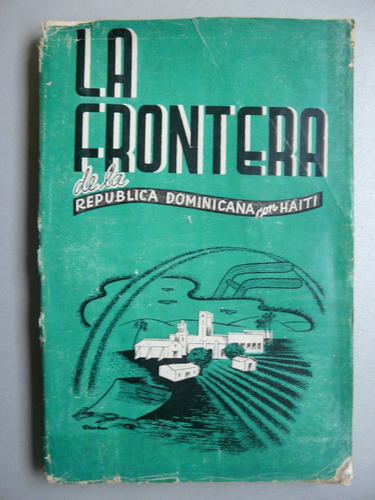 La Frontera De La Republica Dominicana Con Haiti - La Nación