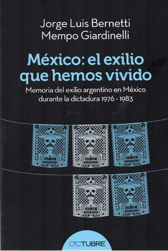 México: El Exilio Que Hemos Vivido. Bernetti Giardineli (oc)