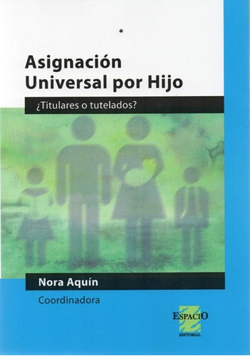 Asignación Universal Por Hijo. Nora Aquin (es)