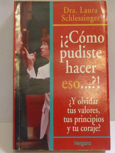Como Pudiste Hacer Eso,dra L Schlessinger (Usado)