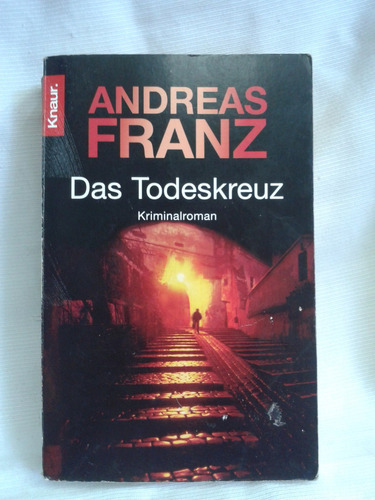 Das Todeskreuz. Andreas Franz - Knaur Taschenbuch. En Aleman