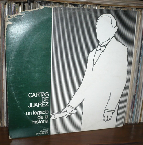 Benito Juarez Cartas De Juarez Lp Un Legado De La Historia