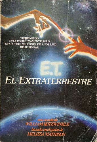 E.t. El Extraterrestre. Basado En El Guión De La Película.