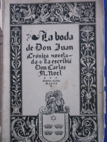 La Boda De Don Juan (1aed 1927 Impacable!) Carlos M Noel 