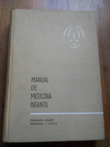 Manual De Medicina Infantil. Fernando Ugarte.