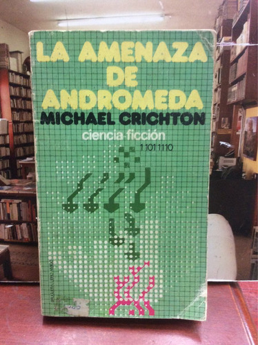 La Amenaza De Andromeda - Michael Crichton - Bruguera - 1978