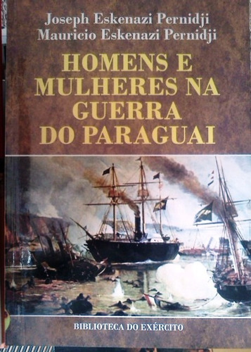Homens E Mulheres Na Guerra Do Paraguai Joseph Mauricio