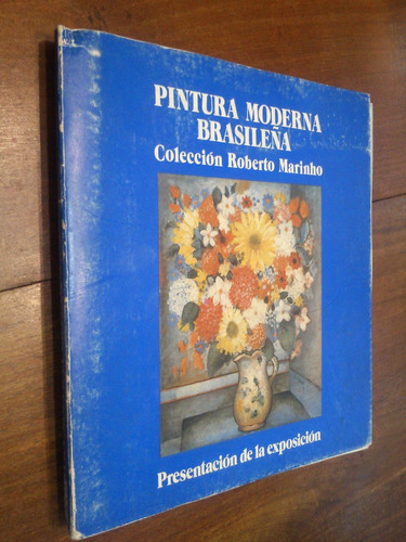 Pintura Moderna Brasileña - Colección Roberto Marinho