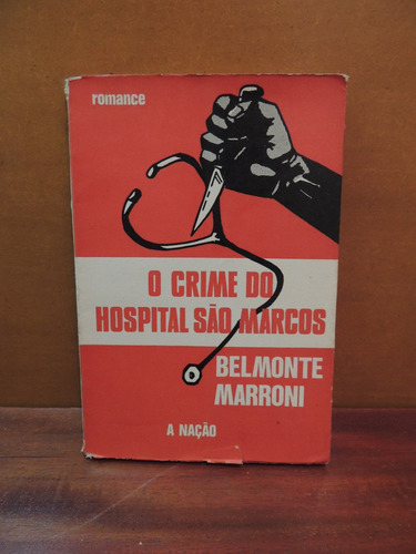 Livro O Crime Do Hospital São Marcos Belmonte Marroni