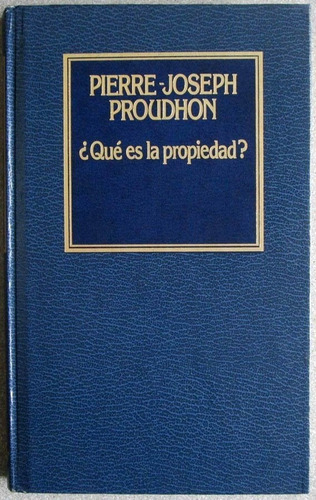 ¿qué Es La Propiedad? #5 Pierre Joseph Proudhon / Orbis