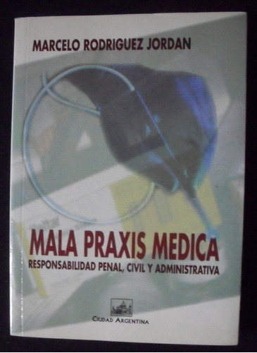 Mala Praxis Medica Marcelo Rodriguez Jordan