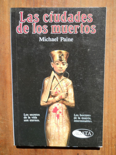 Las Ciudades De Los Muertos. Michael Paine. Agata Editorial.