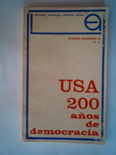 Usa, 200 Años De Democracia / Patricio Chaparro