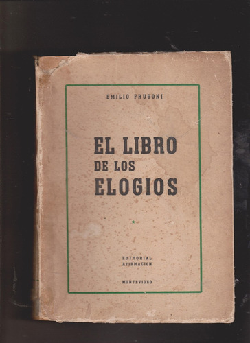 El Libro De Los Elogios / Emilio Frugoni