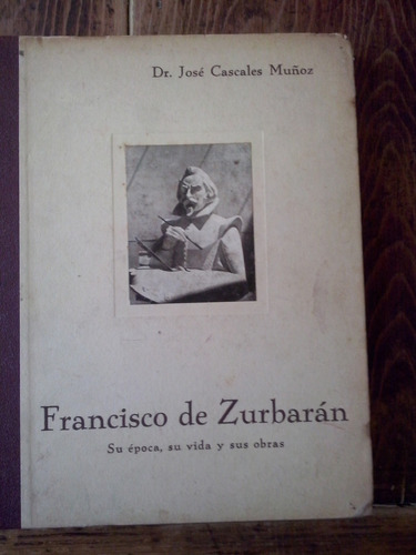 Francisco De Zurbaran  Dr Jose Cascales Muñoz