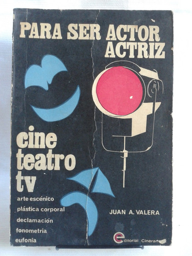 Para Ser Actor Actriz Cine Teatro Tv Juan A Valera Cinerama